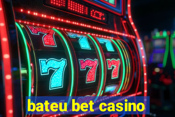 bateu bet casino